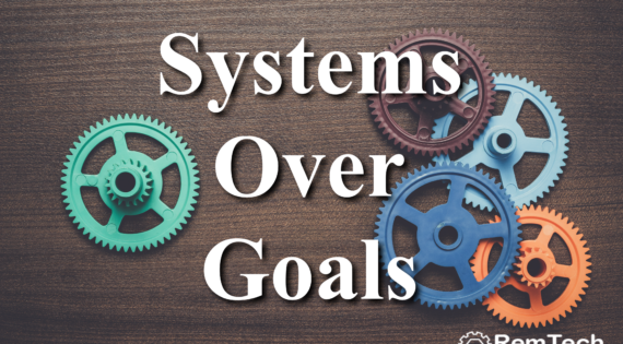 Systems Over Goals